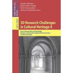 3D Research Challenges in Cultural Heritage II: How to Manage Data and Knowledge Related to Interpretative Digital 3D Reconstructions of Cultural Heritage