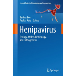Henipavirus: Ecology, Molecular Virology, and Pathogenesis