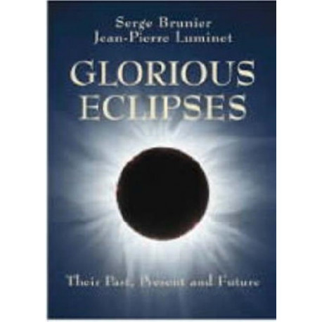 Glorious Eclipses: Their Past Present and Future