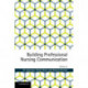 Building Professional Nursing Communication