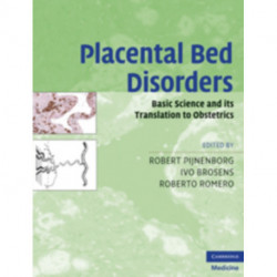 Placental Bed Disorders: Basic Science and its Translation to Obstetrics
