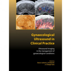Gynaecological Ultrasound in Clinical Practice: Ultrasound Imaging in the Management of Gynaecological Conditions