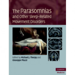 The Parasomnias and Other Sleep-Related Movement Disorders