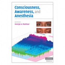 Consciousness, Awareness, and Anesthesia