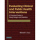 Evaluating Clinical and Public Health Interventions: A Practical Guide to Study Design and Statistics