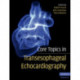 Core Topics in Transesophageal Echocardiography