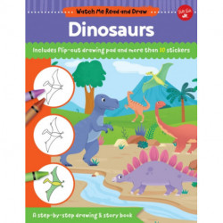 Watch Me Read and Draw: Dinosaurs: A step-by-step drawing & story book - Includes flip-out drawing pad and more than 30 stickers
