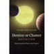 Destiny or Chance Revisited: Planets and their Place in the Cosmos