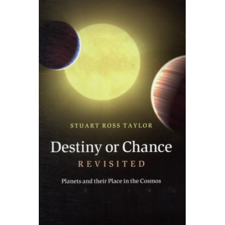 Destiny or Chance Revisited: Planets and their Place in the Cosmos