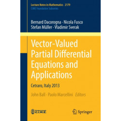 Vector-Valued Partial Differential Equations and Applications: Cetraro, Italy 2013
