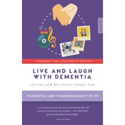 Live and Laugh with Dementia: The essential guide to maximizing quality of life