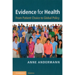 Evidence for Health: From Patient Choice to Global Policy