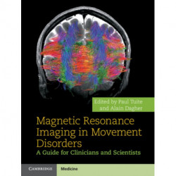 Magnetic Resonance Imaging in Movement Disorders: A Guide for Clinicians and Scientists
