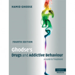 Ghodse's Drugs and Addictive Behaviour: A Guide to Treatment