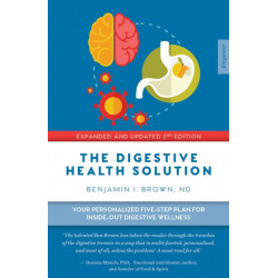 The Digestive Health Solution - Expanded & Updated 2nd Edition: Your personalized five-step plan for inside-out digestive wellness