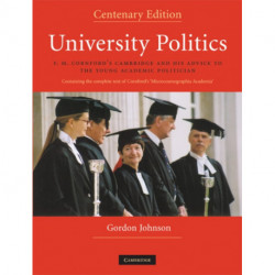 University Politics: F.M. Cornford's Cambridge and his Advice to the Young Academic Politician