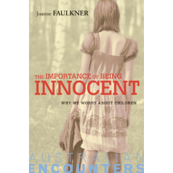 The Importance of Being Innocent: Why We Worry About Children