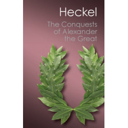 The Conquests of Alexander the Great