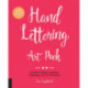 Hand Lettering Art Pack: A Guide to Modern Lettering, Calligraphy, and Art Techniques-Includes book and lined sketch pad