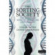 The Sorting Society: The Ethics of Genetic Screening and Therapy