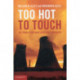 Too Hot to Touch: The Problem of High-Level Nuclear Waste