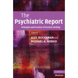 The Psychiatric Report: Principles and Practice of Forensic Writing