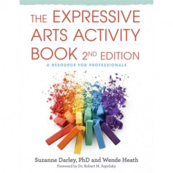 The Expressive Arts Activity Book, 2nd edition: A Resource for Professionals