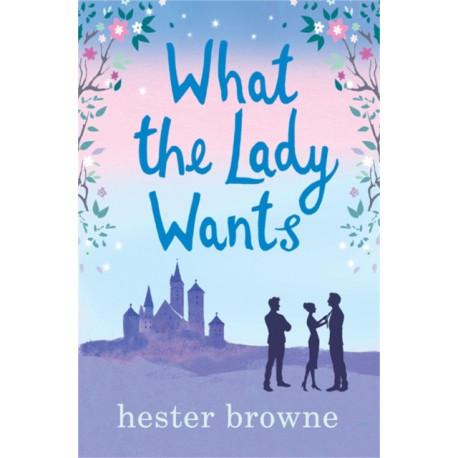What the Lady Wants: escape with this sweet and funny romantic comedy