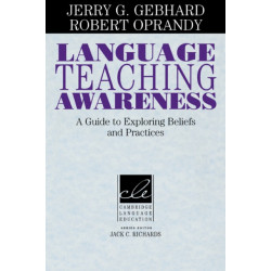 Language Teaching Awareness: A Guide to Exploring Beliefs and Practices