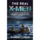 The Real X-Men: The Heroic Story of the Underwater War 1942–1945