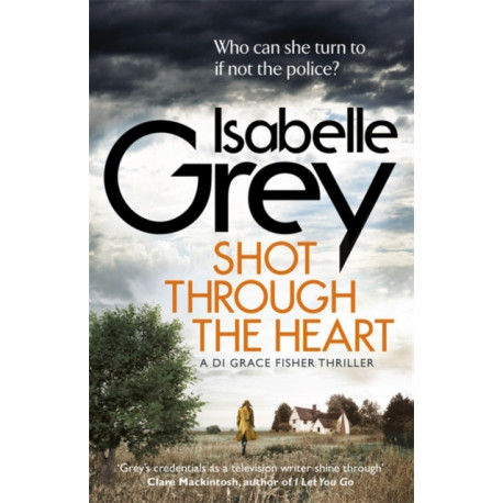 Shot Through the Heart: A compelling crime thriller exposing a web of police corruption