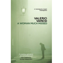 A Woman Much Missed: A Commissario Soneri Investigation