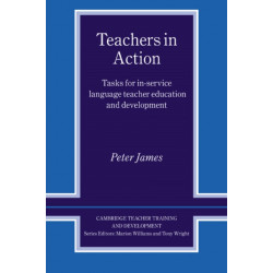 Teachers in Action: Tasks for In-Service Language Teacher Education and Development