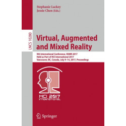 Virtual, Augmented and Mixed Reality: 9th International Conference, VAMR 2017, Held as Part of HCI International 2017, Vancouver, BC, Canada, July 9-14, 2017, Proceedings