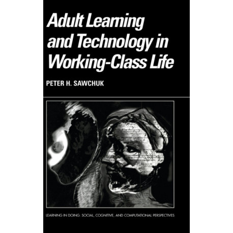 Adult Learning and Technology in Working-Class Life