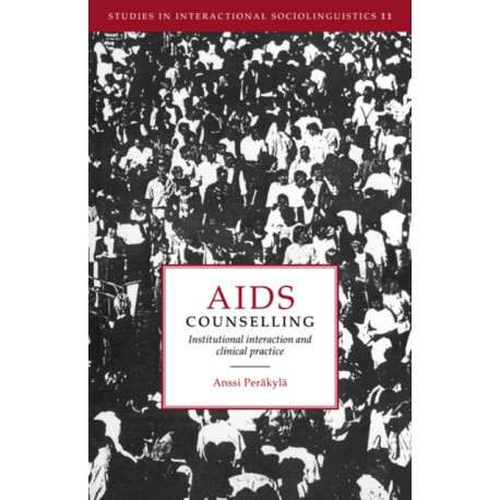 AIDS Counselling: Institutional Interaction and Clinical Practice