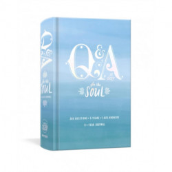 Q and A a Day for the Soul: 365 Questions, 5 Years, 1,825 Answers