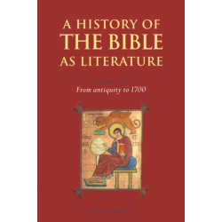 A History of the Bible as Literature: Volume 1, From Antiquity to 1700