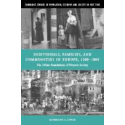 Individuals, Families, and Communities in Europe, 1200–1800: The Urban Foundations of Western Society