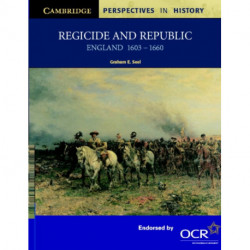 Regicide and Republic: England 1603–1660