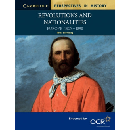 Revolutions and Nationalities: Europe 1825–1890