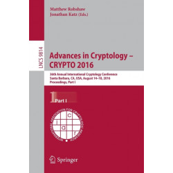 Advances in Cryptology – CRYPTO 2016: 36th Annual International Cryptology Conference, Santa Barbara, CA, USA, August 14-18, 2016, Proceedings, Part I