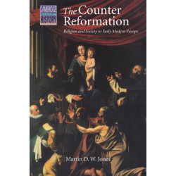 The Counter Reformation: Religion and Society in Early Modern Europe