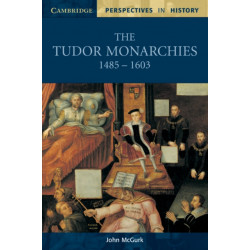 The Tudor Monarchies, 1485–1603