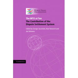The WTO at Ten: The Contribution of the Dispute Settlement System