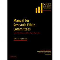 Manual for Research Ethics Committees: Centre of Medical Law and Ethics, King's College London