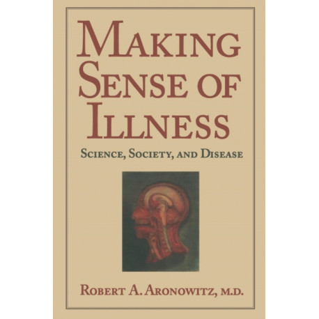 Making Sense of Illness: Science, Society and Disease