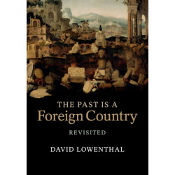 The Past Is a Foreign Country – Revisited