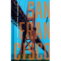 San Francisco: Instant City, Promised Land