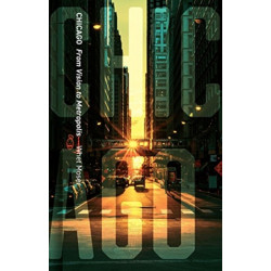 Chicago: From Vision to Metropolis